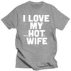 New I Love My Hot Wife T Shirts