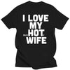 New I Love My Hot Wife T Shirts