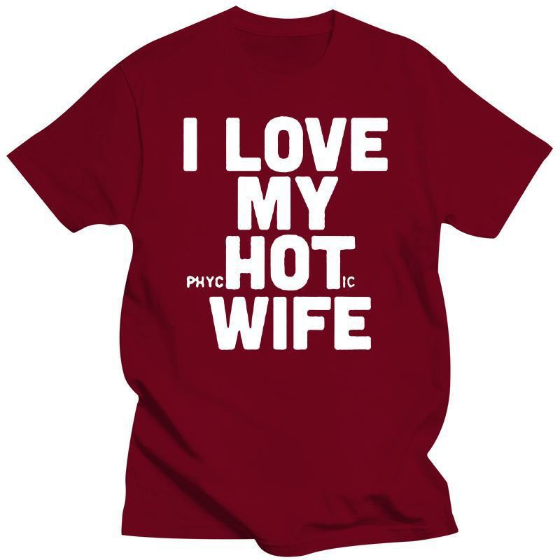 New I Love My Hot Wife T Shirts